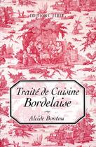 Couverture du livre « Traite de cuisine bordelaise » de Alcide Bontou aux éditions Feret