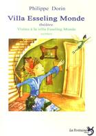 Couverture du livre « Villa esseling monde ; visites à la villa Esseling monde » de Philippe Dorin aux éditions La Fontaine