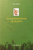 Couverture du livre « Les enchantements de la forêt » de Andre Theuriet aux éditions Le Pythagore