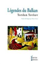 Couverture du livre « Légendes du Balkan » de Yordan Yovkov aux éditions Balland