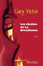 Couverture du livre « Les cloches de la brésilienne » de Gary Victor aux éditions Vents D'ailleurs