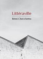 Couverture du livre « Littéraville » de Remi Checchetto aux éditions Script