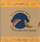 Couverture du livre « Le croissant qui ne voulait pas etre mange » de Theresa Bronn aux éditions Jasmin