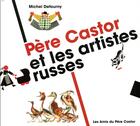 Couverture du livre « Père Castor et les artistes russes » de Michel Defourny aux éditions Les Amis Du Pere Castor