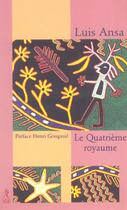 Couverture du livre « Le quatrieme royaume » de Luis Ansa aux éditions Relie