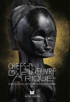 Couverture du livre « Chefs-d'oeuvre d'afrique dans les collections du musee dapper - [exposition, paris, musee dapper, 30 » de  aux éditions Dapper