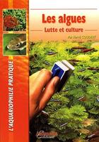 Couverture du livre « Les algues - lutte et culture » de Herve Coudert aux éditions Animalia