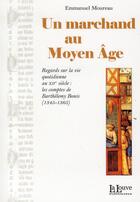 Couverture du livre « Un marchand au Moyen âge » de Emmanuel Moureau aux éditions La Louve