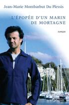 Couverture du livre « L'épopée d'un marin de Mortagne » de Jean-Marie Montbarbut Du Plessis aux éditions Editions Nouvelles