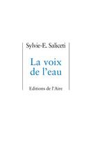 Couverture du livre « La voix de l'eau » de Sylvie-E. Saliceti aux éditions Éditions De L'aire