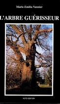 Couverture du livre « L'arbre guérisseur » de Marie-Emilia Vannier aux éditions Vannier