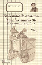 Couverture du livre « 3 mois de vacances dans les années 50 » de Claude Taudin aux éditions Encre Violette