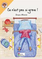 Couverture du livre « Ce n'est pas si grave ! » de Senga et Moanda aux éditions Enfants D'aujourd'hui