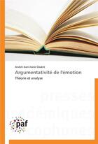 Couverture du livre « Argumentativite de l'emotion » de Gbakre-A aux éditions Presses Academiques Francophones
