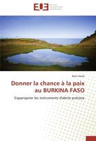 Couverture du livre « Donner la chance a la paix au burkina faso » de Some-B aux éditions Editions Universitaires Europeennes