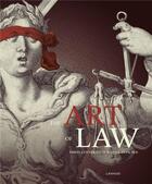 Couverture du livre « The art of law ; three centuries of justice depicted » de Vanessa Paumen aux éditions Lannoo