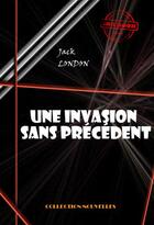 Couverture du livre « Une invasion sans précédent » de Jack London aux éditions Ink Book