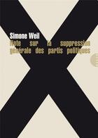 Couverture du livre « Note sur la suppression générale des partis politiques » de Simone Weil aux éditions Allia