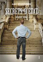 Couverture du livre « Secrets d etat risque zero » de Andre Begout Faure aux éditions Sydney Laurent