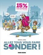 Couverture du livre « Allez tous vous faire sonder ! - tome 01 » de The Synne et Fred Remuzat aux éditions Fluide Glacial