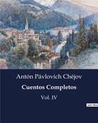 Couverture du livre « Cuentos completos - vol. iv » de Chejov A P. aux éditions Culturea