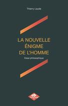 Couverture du livre « LA NOUVELLE ÉNIGME DE L'HOMME » de Thierry Laude aux éditions Poisson Rouge