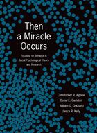Couverture du livre « Then A Miracle Occurs: Focusing on Behavior in Social Psychological Th » de Kelly Janice R aux éditions Oxford University Press Usa
