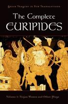 Couverture du livre « The Complete Euripides: Volume I: Trojan Women and Other Plays » de Peter Burian aux éditions Oxford University Press Usa