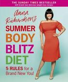 Couverture du livre « Anna Richardson's Summer Body Blitz Diet » de Richardson Anna aux éditions Orion Digital