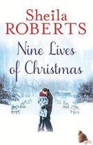 Couverture du livre « The Nine Lives of Christmas » de Sheila Roberts aux éditions Little Brown Book Group Digital