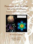 Couverture du livre « Passeport pour la prepa: les suites numeriques » de Levy/Levy aux éditions Lulu