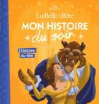 Couverture du livre « Mon histoire du soir : l'histoire du film, la Belle et la Bête » de Disney aux éditions Disney Hachette