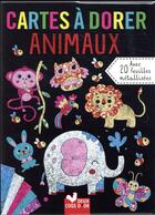 Couverture du livre « Mes cartes à dorer : animaux » de Rosalind Elland-Goldsmith aux éditions Deux Coqs D'or