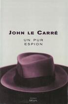 Couverture du livre « Un pur espion » de John Le Carre aux éditions Seuil