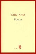 Couverture du livre « Putain » de Nelly Arcan aux éditions Seuil