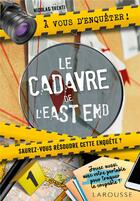 Couverture du livre « À vous d'enquêter ! le cadavre de l'East End » de Nicolas Trenti aux éditions Larousse
