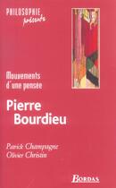 Couverture du livre « Pierre Bourdieu ; Mouvements D'Une Pensee » de Olivier Christin et Patrick Champagne aux éditions Bordas