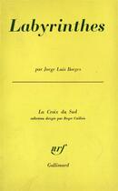 Couverture du livre « Labyrinthes » de Jorge Luis Borges aux éditions Gallimard