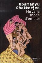 Couverture du livre « Nirvana mode d'emploi » de Upamanyu Chatterjee aux éditions Joelle Losfeld