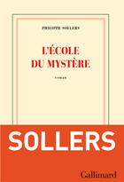 Couverture du livre « L'école du mystère » de Philippe Sollers aux éditions Gallimard