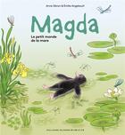 Couverture du livre « Magda Tome 2 : le petit monde de la mare » de Anne Sibran et Emilie Angebault aux éditions Gallimard Jeunesse Giboulees