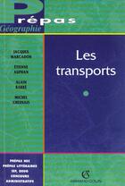 Couverture du livre « Les Transports : Geographie De La Circulation Dans Le Monde D'Aujourd'Hui » de Marcadon et Barre aux éditions Armand Colin