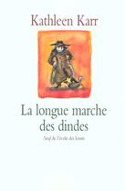 Couverture du livre « La longue marche des dindes » de Karr Kathleen / Miss aux éditions Ecole Des Loisirs