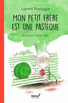 Couverture du livre « Mon petit frère est une pastèque » de Olivier Tallec et Laurent Rivelaygue aux éditions Ecole Des Loisirs