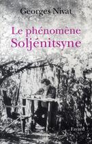 Couverture du livre « Le phénomène Soljénitsyne » de Georges Nivat aux éditions Fayard