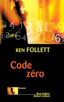 Couverture du livre « Code zéro » de Ken Follett aux éditions Robert Laffont