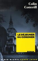 Couverture du livre « Le déjeûner du coroner » de Cotteril-C aux éditions Albin Michel