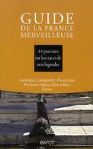 Couverture du livre « Guide de la France merveilleuse ; Sud-Est » de  aux éditions Payot