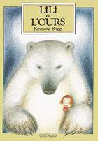 Couverture du livre « Lili et l'ours » de Raymond Briggs aux éditions Grasset Jeunesse