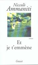 Couverture du livre « Et Je T'Emmene » de Niccolo Ammaniti aux éditions Grasset Et Fasquelle